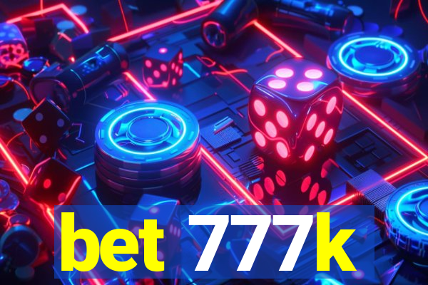 bet 777k